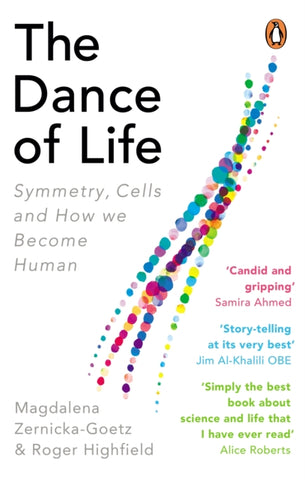 The Dance of Life : Symmetry, Cells and How We Become Human-9780753552957