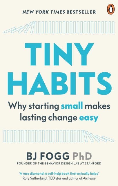 Tiny Habits : Why Starting Small Makes Lasting Change Easy-9780753553244