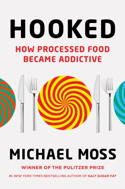 Hooked : How Processed Food Became Addictive-9780753556320
