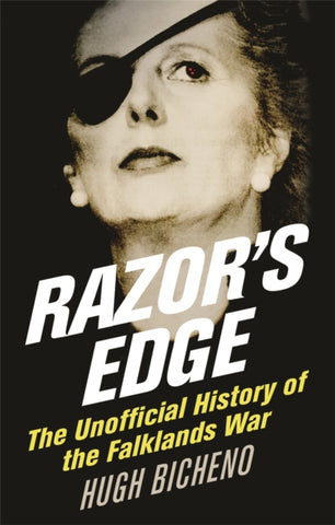 Razor's Edge : The Unofficial History of the Falklands War-9780753821862