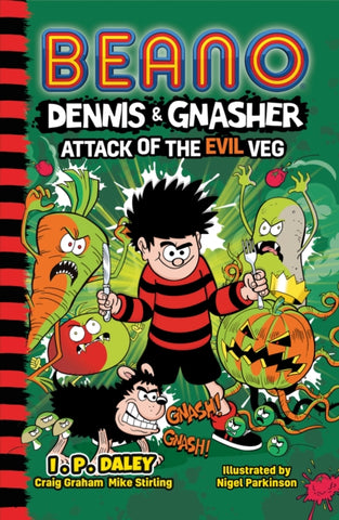 Beano Dennis & Gnasher: Attack of the Evil Veg-9780755503599