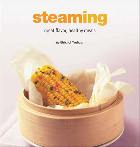 Steaming : Great Flavor, Healthy Meals-9780794608101