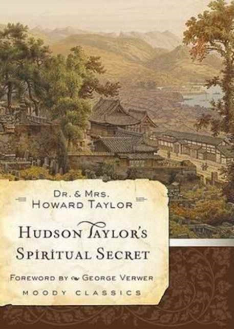 Hudson Taylor'S Spiritual Secret-9780802456588