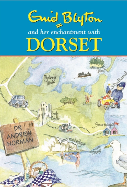 Enid Blyton and Her Enchantment with Dorset-9780857040701