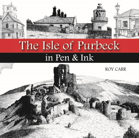 The Isle of Purbeck in Pen & Ink-9780857043085