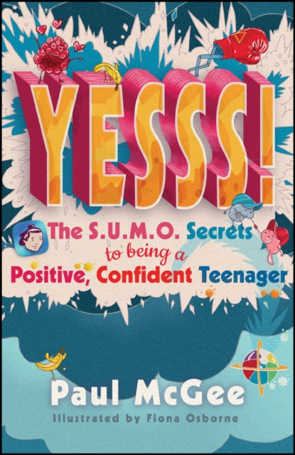 YESSS! The SUMO secrets to being a positive, confident teenager-9780857088710