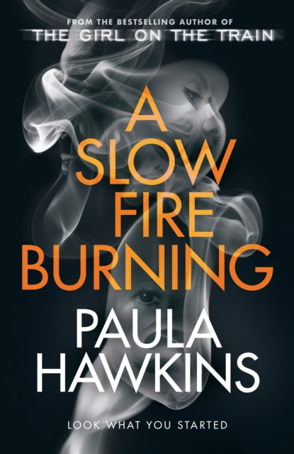 A Slow Fire Burning : The scorching new thriller from the author of The Girl on the Train-9780857524447
