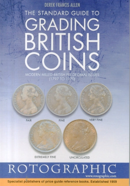 The Standard Guide to Grading British Coins : Modern Milled British Pre-Decimal Issues (1797 to 1970)-9780948964565