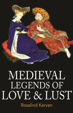 Medieval Legends of Love & Lust-9780953745494