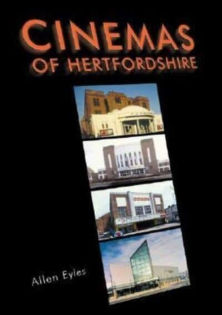 The Cinemas of Hertfordshire-9780954218904