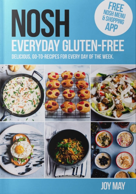 NOSH Everyday Gluten-Free : go-to recipes for every day of the week.-9780954317928