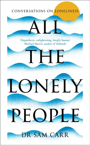 All the Lonely People : Conversations on Loneliness-9781035005512