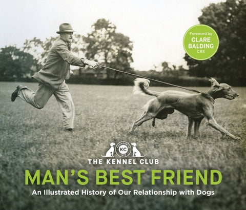 Man's Best Friend: An Illustrated History of our Relationship with Dogs : with an introduction by Clare Balding, the perfect gift for every dog lover-9781035409693
