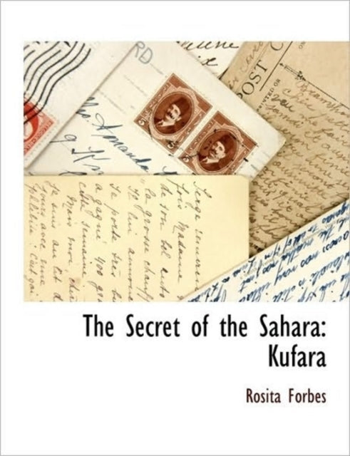 The Secret of the Sahara : Kufara-9781116314311