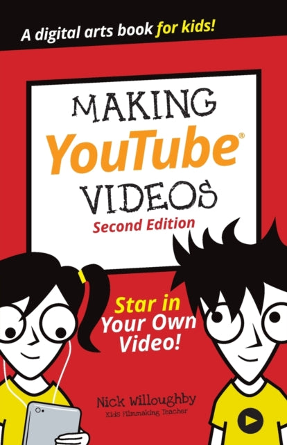 Making YouTube Videos : Star in Your Own Video!-9781119641506