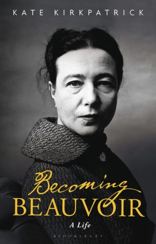 Becoming Beauvoir : A Life-9781350047174