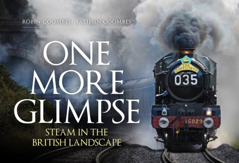 One More Glimpse: Steam in the British Landscape-9781398100602
