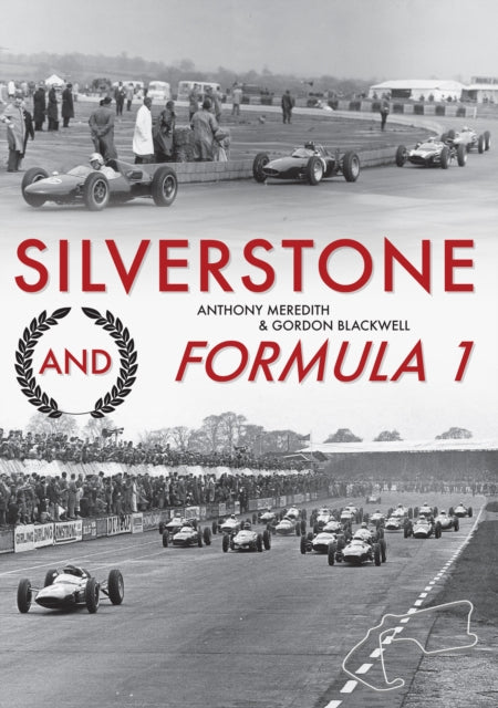 Silverstone and Formula 1-9781398104846