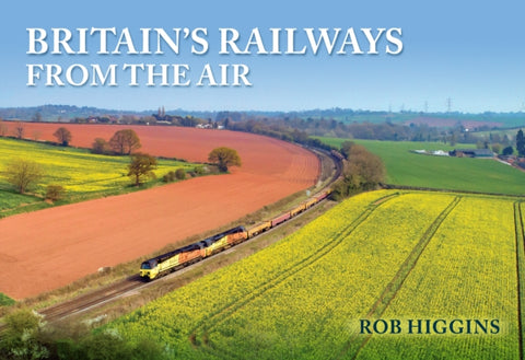 Britain's Railways from the Air-9781398108462