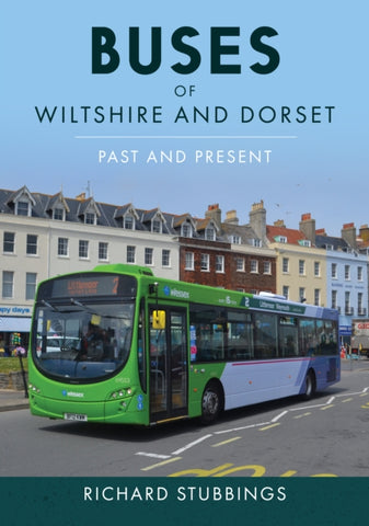 Buses of Wiltshire and Dorset : Past and Present-9781398117365