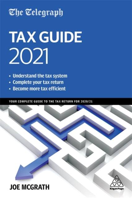 The Telegraph Tax Guide 2021 : Your Complete Guide to the Tax Return for 2020/21-9781398603226