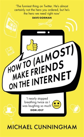 How to (Almost) Make Friends on the Internet-9781398701816