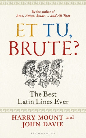 Et tu, Brute? : The Best Latin Lines Ever-9781399400978