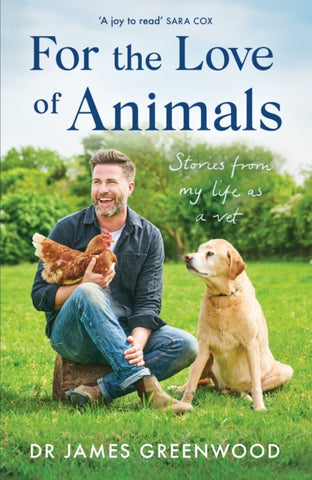 For the Love of Animals : Stories from my life as a vet-9781399605526