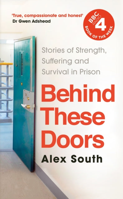 Behind these Doors : Stories of Strength, Suffering and Survival in Prison-9781399707558