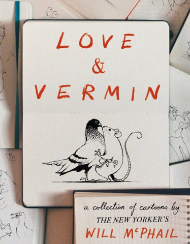 Love & Vermin : A Collection of Cartoons by The New Yorker's Will McPhail-9781399711333