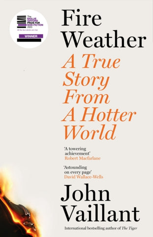 Fire Weather : A True Story from a Hotter World - Shortlisted for the Baillie Gifford Prize for Non-Fiction-9781399720199