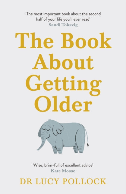 The Book About Getting Older : Dementia, finances, care homes and everything in between-9781405944434