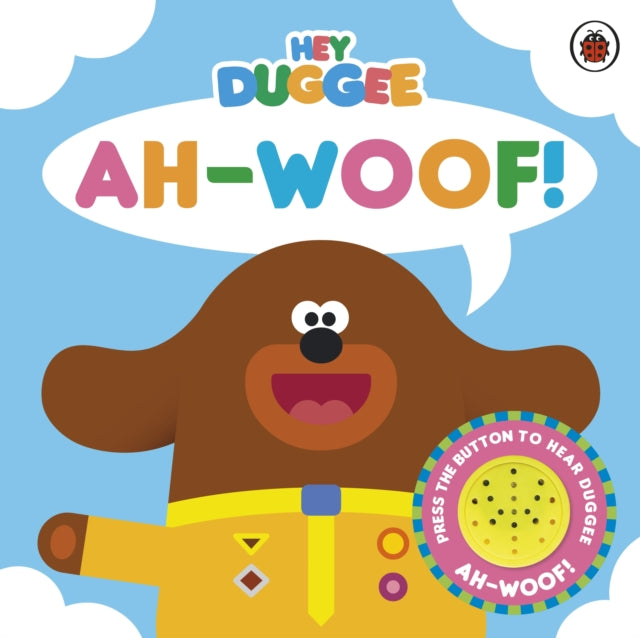 Hey Duggee: Ah-Woof! : Sound Book-9781405950664