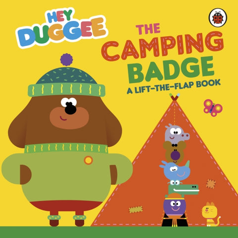 Hey Duggee: The Camping Badge : A Lift-the-Flap Book-9781405954037