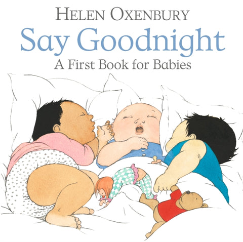 Say Goodnight : A First Book for Babies-9781406382389