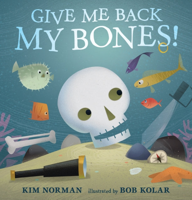 Give Me Back My Bones!-9781406384932