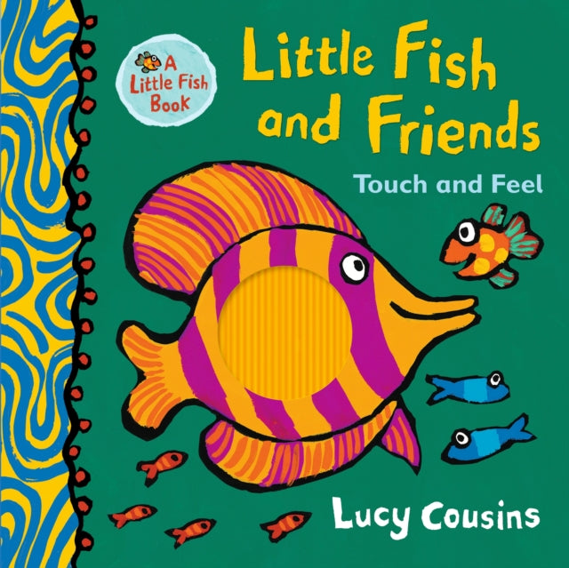 Little Fish and Friends: Touch and Feel-9781406385946