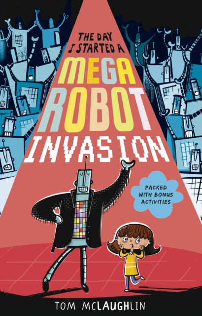 The Day I Started a Mega Robot Invasion-9781406389647