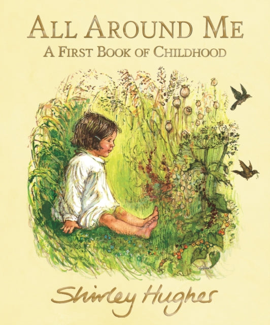 All Around Me : A First Book of Childhood-9781406390308