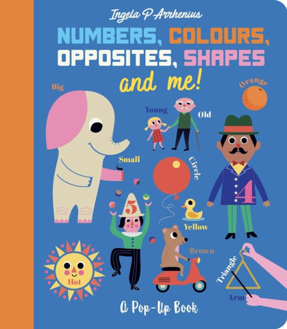 Numbers, Colours, Opposites, Shapes and Me! : A Pop-Up Book-9781406393569