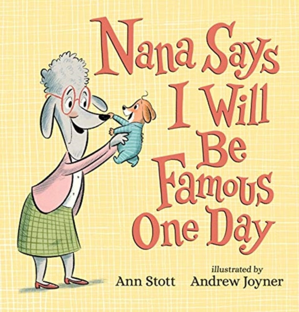 Nana Says I Will Be Famous One Day-9781406395068