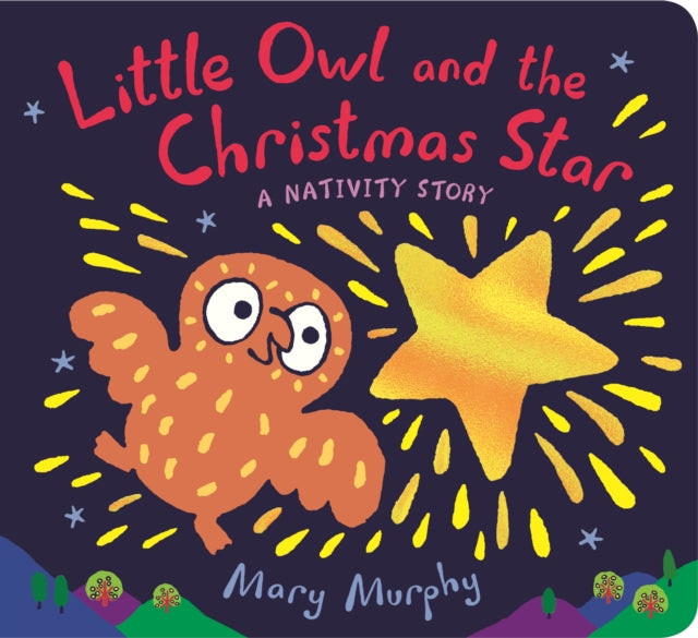Little Owl and the Christmas Star : A Nativity Story-9781406395235