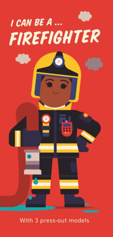 I Can Be A ... Firefighter-9781406397901