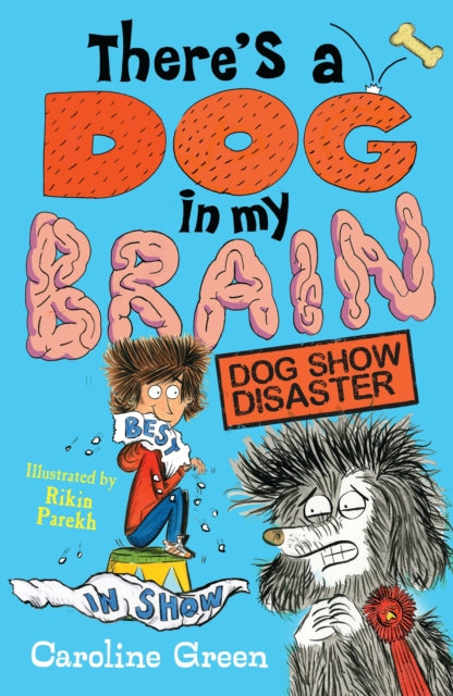 There's a Dog in My Brain: Dog Show Disaster-9781406399448