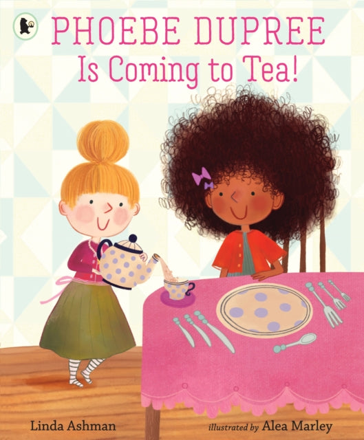 Phoebe Dupree Is Coming to Tea!-9781406399912
