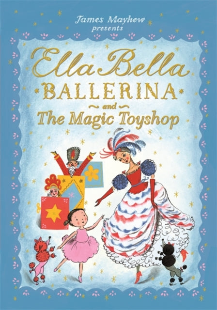 Ella Bella Ballerina and the Magic Toyshop-9781408336861