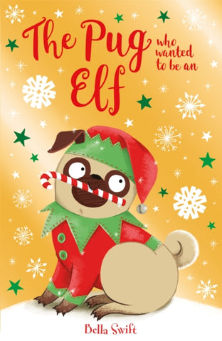 The Pug Who Wanted to be an Elf-9781408365038