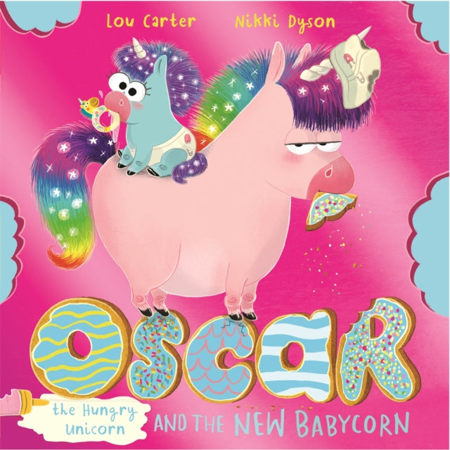 Oscar the Hungry Unicorn and the New Babycorn-9781408365137
