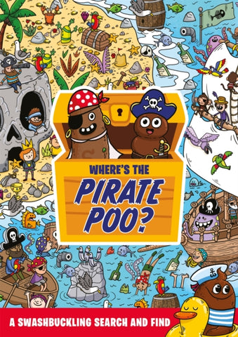 Where's the Pirate Poo? : A Swashbuckling Search and Find-9781408366905