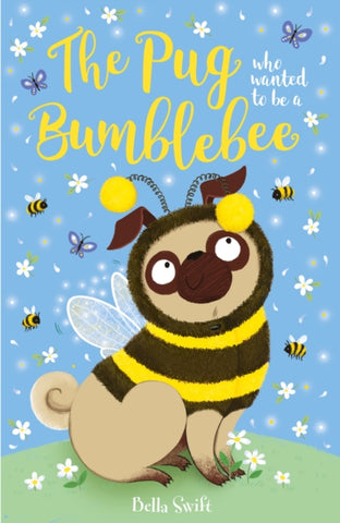 The Pug Who Wanted to be a Bumblebee-9781408371305